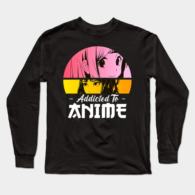 Addicted To Anime Long Sleeve T-Shirt by Mad Art